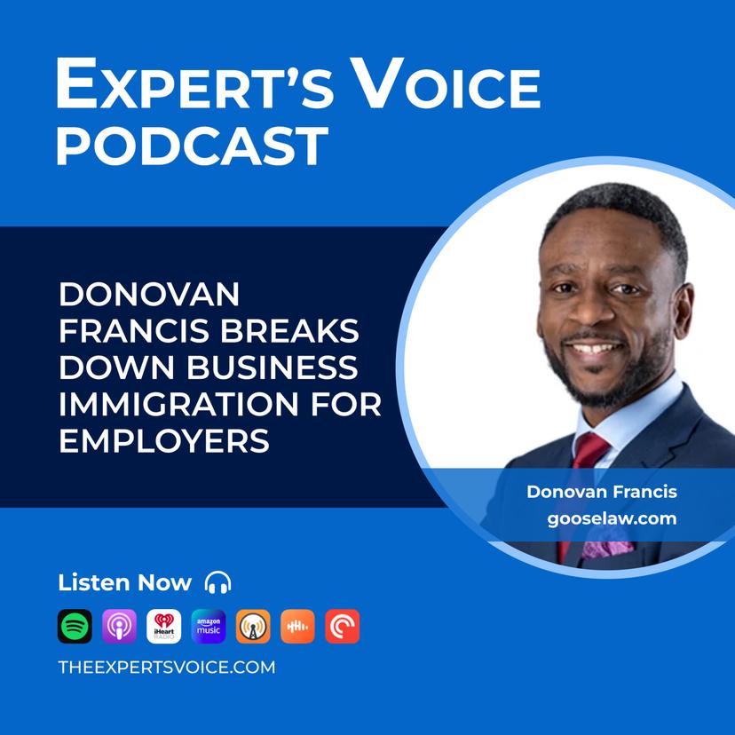 Donovan Francis Breaks Down Business Immigration for Employers Thumbnail